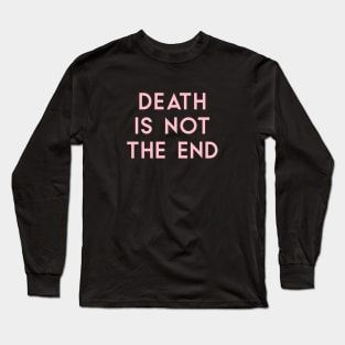 Death Is Not The End, pink Long Sleeve T-Shirt